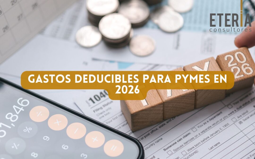 Gastos deducibles para pymes en 2026 - ETERIA ASESORES - CONSULTORÍA EN ELCHE Y ALICANTE
