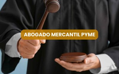 Abogado Mercantil PYME: protege tu negocio