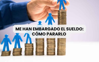 Me han embargado el sueldo: cómo pararlo